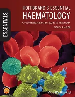 Hoffbrand's Essential Haematology; A. Victor Hoffbrand; 2019