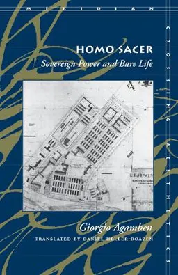 Homo sacer : sovereign power and bare life; Giorgio Agamben; 1998