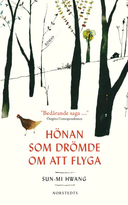 Hönan som drömde om att flyga; Sun-Mi Hwang; 2016