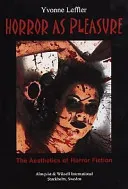 Horror as Pleasure: The Aesthetics of Horror Fiction; Yvonne Leffler; 2000