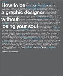 How To Be A Graphic Designer Without Losing Your Soul; Adrian Shaughnessy; 2010