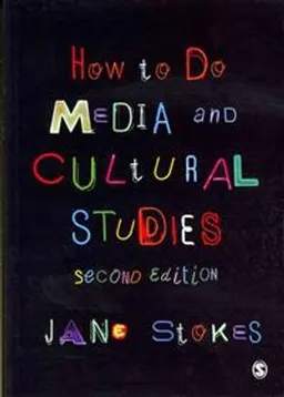 How to Do Media and Cultural Studies; Stokes Jane; 2012