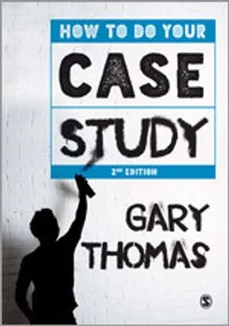 How to Do Your Case Study; Gary Thomas; 2015