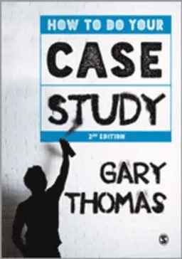 How to do your case study; Gary Thomas; 2016