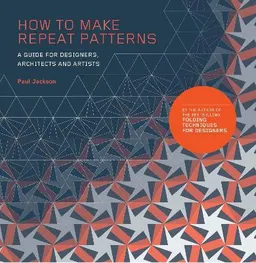 How to Make Repeat Patterns; Paul Jackson; 2018