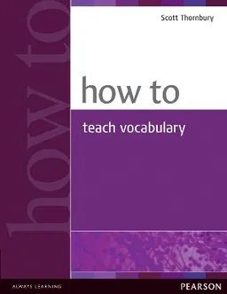 How to Teach Vocabulary; Scott Thornbury; 2002