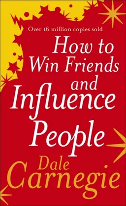 How to Win Friends and Influence People; Dale Carnegie; 2004