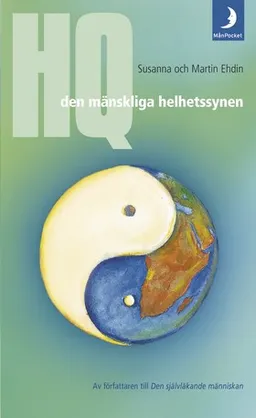 HQ - den mänskliga helhetssynen; Susanna och Martin Ehdin; 2004