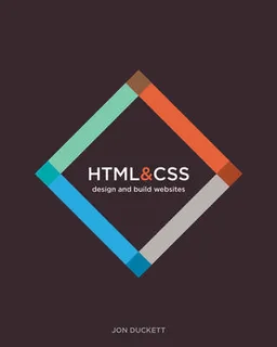 HTML and CSS: Design and Build Websites; Jon Duckett; 2014