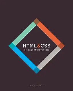 HTML & CSS: Design and Build Web Sites; Jon Duckett; 2011