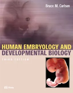 Human Embryology and Developmental Biology Updated Edition; Bruce M. Carlson; 2004