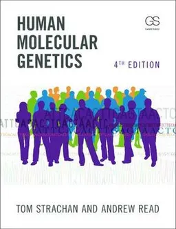 Human Molecular Genetics; Strachan Tom, Read Andrew; 2010