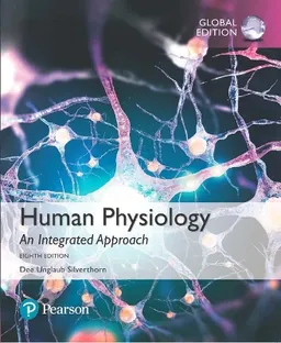 Human Physiology: An Integrated Approach, Global Edition; Dee Unglaub Silverthorn; 2018