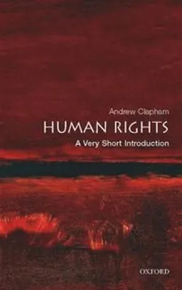 Human Rights: A Very Short Introduction; Andrew Clapham; 2007