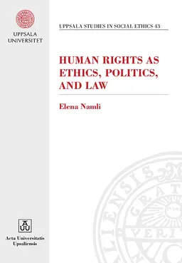 Human Rights as Ethics, Politics and Law; Elena Namli; 2014