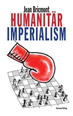 Humanitär imperialism; Jean Bricmont; 2007