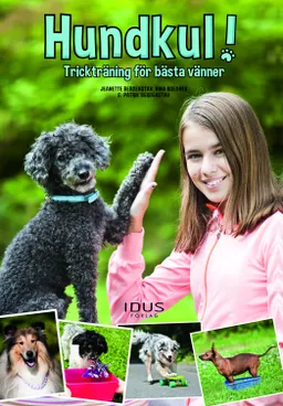 Hundkul! : trickträning för bästa vänner; Nina Roegner, Jeanette Bergenstav; 2017