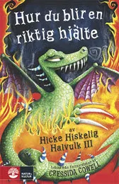 Hur du blir en riktig hjälte; Cressida Cowell; 2008