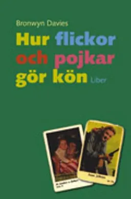 Hur flickor och pojkar gör kön; Bronwyn Davies; 2003