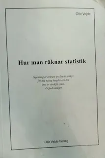 Hur man räknar statistik; Olle Vejde; 2010