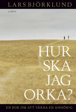 Hur ska jag orka? : en bok om att vårda anhörig; Lars Björklund; 2011