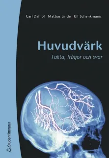 Huvudvärk : fakta, frågor och svar; Carl Dahlöf, Mattias Linde, Ulf Schenkmanis; 2005