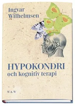 Hypokondri och kognitiv terapi; Ingvard Wilhelmsen; 1999