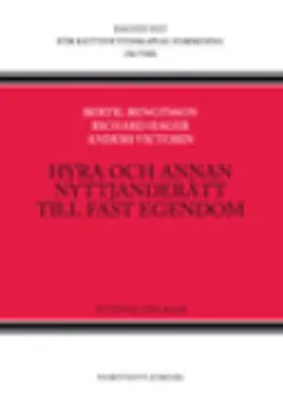 Hyra och annan nyttjanderätt till fast egendom; Bertil Bengtsson, Richard Hager, Anders Victorin; 2013