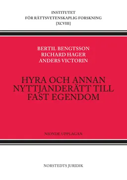 Hyra och annan nyttjanderätt till fast egendom; Bertil Bengtsson, Richard Hager, Anders Victorin; 2018