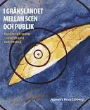 I gränslandet mellan scen och publik; Jeanette Roos Sjöberg; 2000