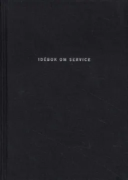 Idébok om service; Fredrik Härén, Teo Härén; 2008