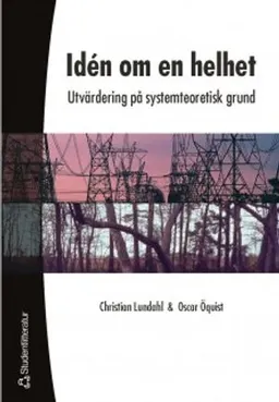 Idén om en helhet - Utvärdering på systemteoretisk grund; Christian Lundahl, Oscar Öquist; 2002