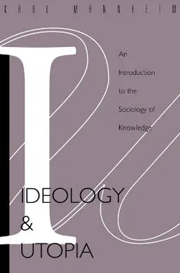 Ideology and utopia : an introduction to the sociology of knowledge; Karl Mannheim; 1985