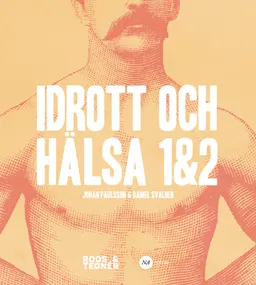 Idrott och Hälsa 1&2; Johan Paulsson, Daniel Svalner; 2014