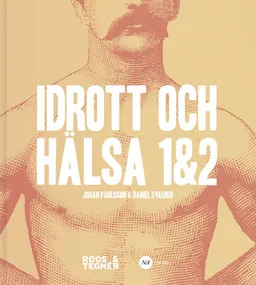 Idrott och Hälsa 1&2; Johan Paulsson, Daniel Svalner; 2018