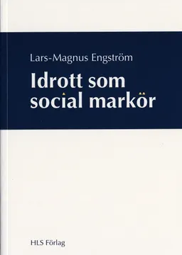 Idrott som social markör; L-M Engström; 1999