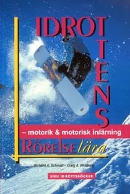 Idrottens rörelselära; Richard A. Schmidt, Craig A. Wrisberg; 2001