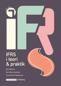 IFRS : i teori och praktik; Jan Marton, Pernilla Lundqvist, Anna Karin Pettersson; 2023