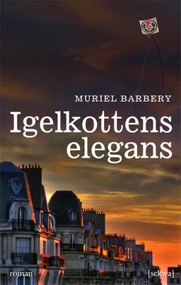 Igelkottens elegans; Muriel Barbery; 2009