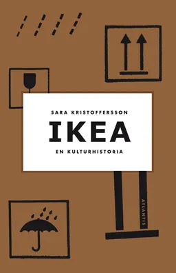 IKEA : en kulturhistoria; Sara Kristoffersson; 2015