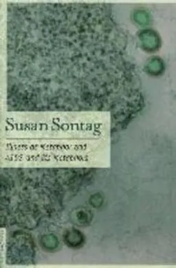 Illness as metaphor ; and, AIDS and its metaphors; Susan Sontag; 1989