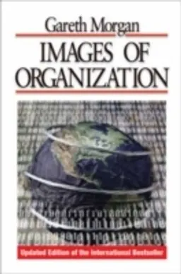 Images of organization; Gareth Morgan; 2006