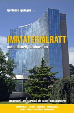 Immaterialrätt och otillbörlig konkurrens - upphovsrätt - patent - mönster - varumärken - namn - firma - otillbörlig konkurrens; Ulf Bernitz, Lars Pehrson, Jan Rosén, Claes Sandgren; 2017