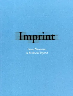 Imprint : visual narratives in books and beyond; Gerry Badger, David Bate, Bettina Lockemann, Michael Mack; 2014