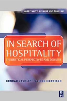 In search of hospitality : theoretical perspectives and debates; Conrad Lashley, Alison J. Morrison; 2000