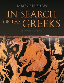 In Search of the Greeks ; James Renshaw; 2015