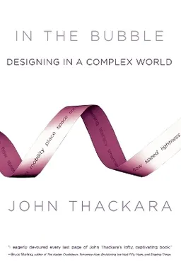 In the bubble : designing in a complex world; John Thackara; 2005