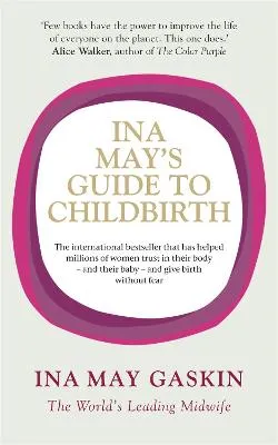 Ina May's guide to childbirth; Ina May Gaskin; 2008