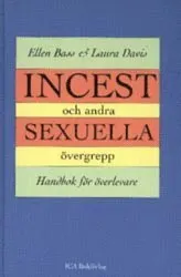 Incest och andra sexuella övergrepp; Ellen Bass, Laura Davis; 1996