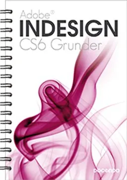 Indesign CS6 Grunder; Iréne Friberg; 2012